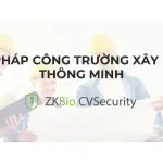Giải Pháp Công Trường Xây Dựng Thông Minh Zkbio Cvsecurity
