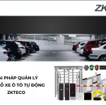 Cấu Trúc Hệ Thống Một Số Giải Pháp Quản Lý Bãi Đỗ Xe Ô Tô Tự Động Zkteco