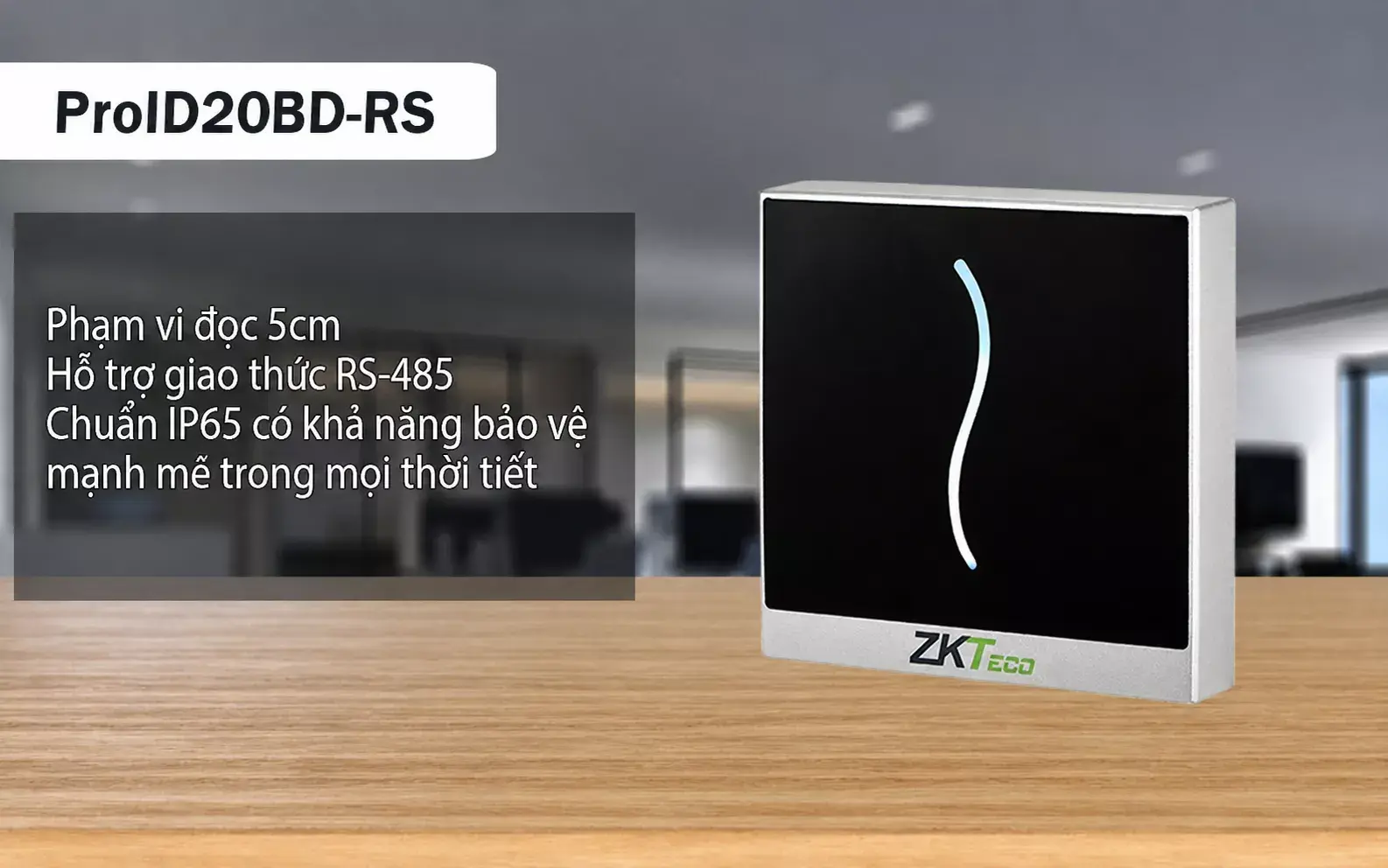 Đầu đọc thẻ cảm ứng ZKTeco ProID20BD-RS Đầu đọc thẻ cảm ứng ZKTeco ProID20BD-RS