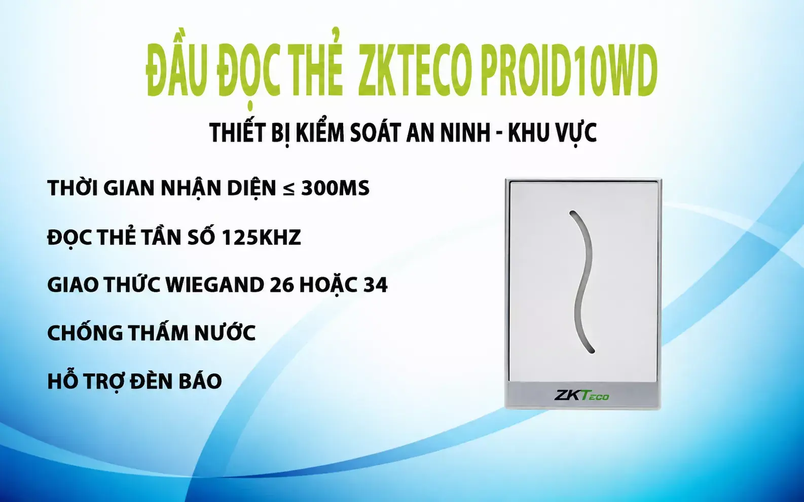 Đầu đọc thẻ cảm ứng ZKTeco ProID10WD Đầu đọc thẻ cảm ứng ZKTeco ProID10WD