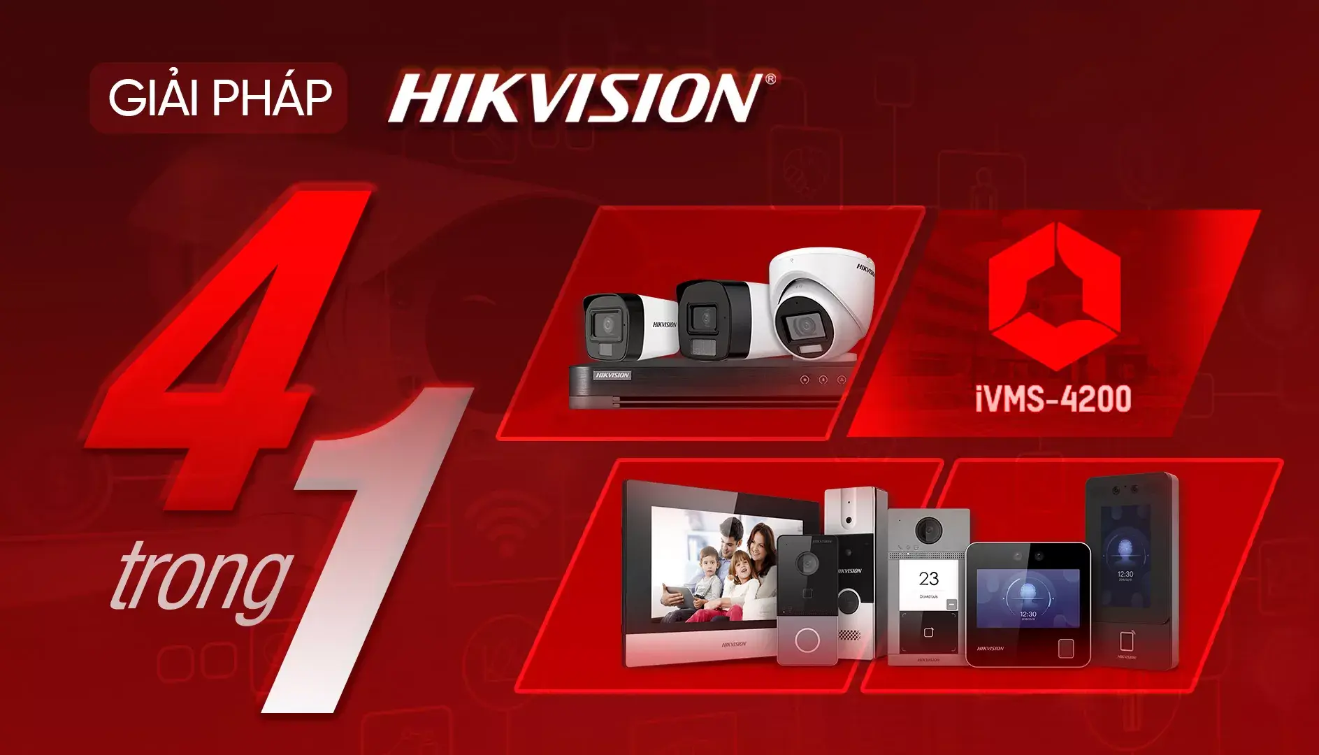 Giải pháp quản lý 4 trong 1 – Hikvision